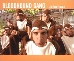 Bloodhound Gang - The Bad Touch (The K.M.F.D.M. Mix)